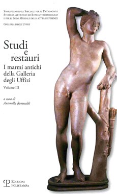 Studi e Restauri. I marmi antichi della Galleria degli Uffizi. Volume III